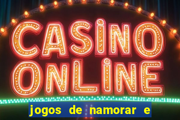 jogos de namorar e fazer filho